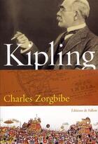 Couverture du livre « Kipling » de Charles Zorgbibe aux éditions Fallois