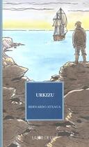 Couverture du livre « Urkizu » de Bernardo Atxaga aux éditions La Joie De Lire