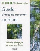 Couverture du livre « Guide d'accompagnement spirituel - selon la pedagogie de saint jean eudes » de Michel Fournier aux éditions Anne Sigier