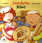 Couverture du livre « Mandarine et kiwi - le pain de grand-pere » de Laila Heloua aux éditions Bayard Canada