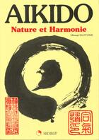 Couverture du livre « Aikido Nature Et Harmonie » de Mitsugi Saotome aux éditions Budo