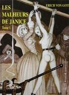 Couverture du livre « Les malheurs de Janice t.1 » de Erich Von Gotha aux éditions Press Magazine