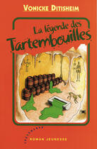 Couverture du livre « La Legende Des Tartembouilles » de Vonicke Ditisheim aux éditions Les Deux Encres