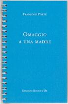 Couverture du livre « Ommaggio a una madre » de Francoise Porte aux éditions Roche D'or