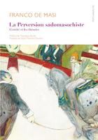 Couverture du livre « La perversion sadomasochiste ; l'entité et les théories » de Franco De Masi aux éditions Ithaque