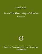 Couverture du livre « Anton Tchekhov, voyage à Sakhaline » de Gerald Stehr aux éditions Triartis