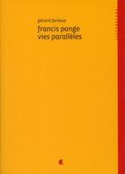 Couverture du livre « Francis Ponge, vies parallèles » de Gerard Farasse aux éditions Alcide