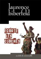 Couverture du livre « Écoute les cloches » de Laurence Biberfeld aux éditions Au-dela Du Raisonnable