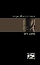 Couverture du livre « Danger@liaisons.com » de Don Bapst aux éditions Popfiction