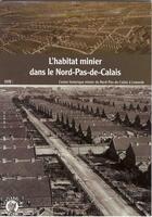 Couverture du livre « L'habitat minier dans le Nord-Pas-de-Calais » de Virginie Debrabant aux éditions Centre Historique Minier