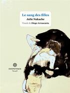 Couverture du livre « Le sang des filles » de Julie Nakache et Diego Arrascaeta aux éditions Exopotamie