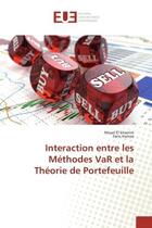 Couverture du livre « Interaction entre les methodes var et la theorie de portefeuille » de El Kharrim/Hamza aux éditions Editions Universitaires Europeennes