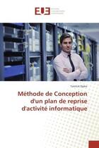 Couverture du livre « Methode de conception d'un plan de reprise d'activite informatique » de Djoko Yannick aux éditions Editions Universitaires Europeennes