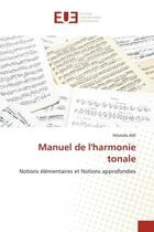 Couverture du livre « Manuel de l'harmonie tonale : Notions élémentaires et Notions approfondies » de Mostafa Alili aux éditions Editions Universitaires Europeennes