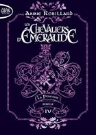 Couverture du livre « Les Chevaliers d'Émeraude Tome 4 » de Anne Robillard aux éditions Michel Lafon