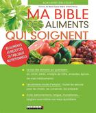 Couverture du livre « Ma bible des aliments qui soignent » de Alix Lefief-Delcourt aux éditions Leduc