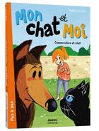 Couverture du livre « Mon chat et moi Tome 3 : comme chien et chat » de Sophie Laroche et Nicolas Treve aux éditions Auzou