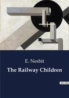 Couverture du livre « The Railway Children » de E. Nesbit aux éditions Culturea