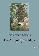 Couverture du livre « The Adventures of Maya the Bee » de Waldemar Bonsels aux éditions Culturea