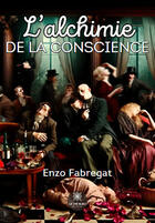 Couverture du livre « L'alchimie de la conscience » de Enzo Fabregat aux éditions Le Lys Bleu