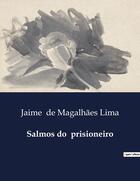 Couverture du livre « Salmos do prisioneiro » de Jaime De Magalhães Lima aux éditions Culturea