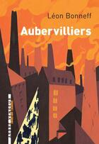 Couverture du livre « Aubervilliers » de Leon Bonneff aux éditions L'arbre Vengeur