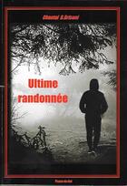Couverture du livre « Ultime randonnée » de Chantal B.Grisoni aux éditions Plume-de-soi