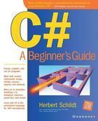 Couverture du livre « C# - a beginner's guide » de Schildt Herbert aux éditions Mcgraw-hill Education