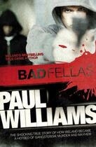 Couverture du livre « Badfellas » de Paul Williams aux éditions Penguin Books Ltd Digital