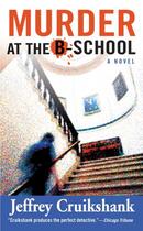 Couverture du livre « Murder at the B-School » de Cruikshank Jeffrey aux éditions Grand Central Publishing