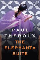 Couverture du livre « The Elephanta Suite » de Paul Theroux aux éditions Editions Racine