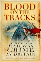 Couverture du livre « Blood on the Tracks » de Brooke Alan aux éditions History Press Digital