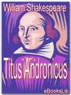 Couverture du livre « The Tragedy of Titus Andronicus » de William Shakespeare aux éditions Ebookslib