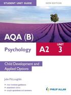 Couverture du livre « AQA(B) A2 Psychology Student Unit Guide New Edition: Unit 3 Child Deve » de Mccloughlin Julie aux éditions Hodder Education Digital