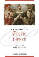 Couverture du livre « A Companion to Poetic Genre » de Erik Martiny aux éditions Wiley-blackwell