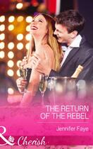 Couverture du livre « The Return of the Rebel (Mills & Boon Cherish) » de Faye Jennifer aux éditions Mills & Boon Series