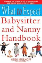 Couverture du livre « The What to Expect Babysitter and Nanny Handbook » de Murkoff Heidi aux éditions Simon And Schuster Uk