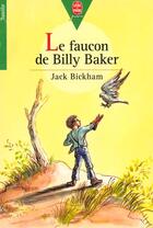 Couverture du livre « Le faucon de billy baker » de Bickham-J aux éditions Le Livre De Poche Jeunesse