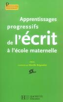 Couverture du livre « Apprentissages progressifs de l'écrit à l'école maternelle (édition 2006) » de Mireille Brigaudiot aux éditions Hachette Education