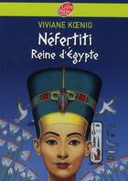 Couverture du livre « Nefertiti, reine d'Egypte » de Koenig/Broutin aux éditions Le Livre De Poche Jeunesse