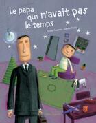 Couverture du livre « Le papa qui n'avait pas le temps » de Daniele Fossette aux éditions Gautier Languereau