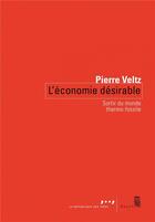 Couverture du livre « L'économie désirable ; sortir du monde thermo-fossile » de Pierre Veltz aux éditions Seuil