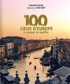 Couverture du livre « 100 lieux d'Europe à couper le souffle » de Mary Quincy et Clementine Santerre aux éditions Larousse
