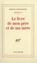 Couverture du livre « Le livre de mon pere et de ma mere » de Marcel Jouhandeau aux éditions Gallimard