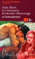 Couverture du livre « Atala ; René ; les aventures du dernier Abencerage, de Chateaubriand » de Francois Mouttapa aux éditions Folio