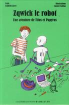 Couverture du livre « ZQWICK le robot ; une aventure de Titus et Papyrus » de Jarry Isabelle et Aurore Callias aux éditions Gallimard-jeunesse