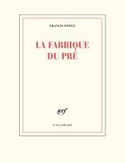 Couverture du livre « La fabrique du pré » de Francis Ponge aux éditions Gallimard