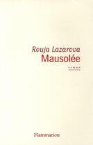 Couverture du livre « Mausolée » de Rouja Lazarova aux éditions Flammarion