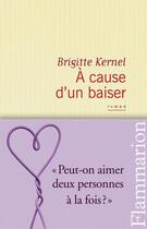 Couverture du livre « À cause d'un baiser » de Brigitte Kernel aux éditions Flammarion