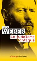 Couverture du livre « Le judaïsme antique » de Max Weber aux éditions Flammarion